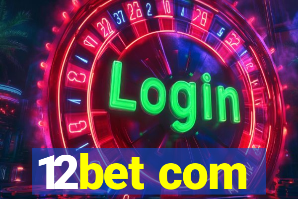 12bet com